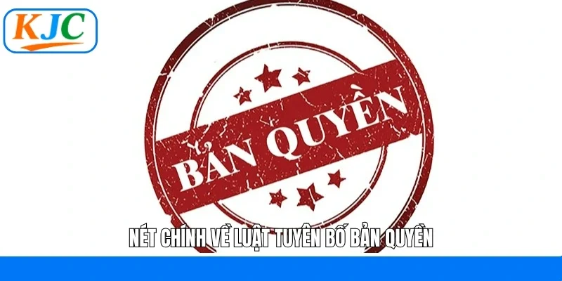 Nét chính về luật tuyên bố bản quyền